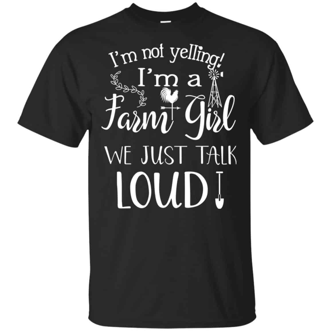 Farming: I’m Not Yelling I’m A Farm Girl We Just Talk Loud T-Shirts, Hoodie, Tank