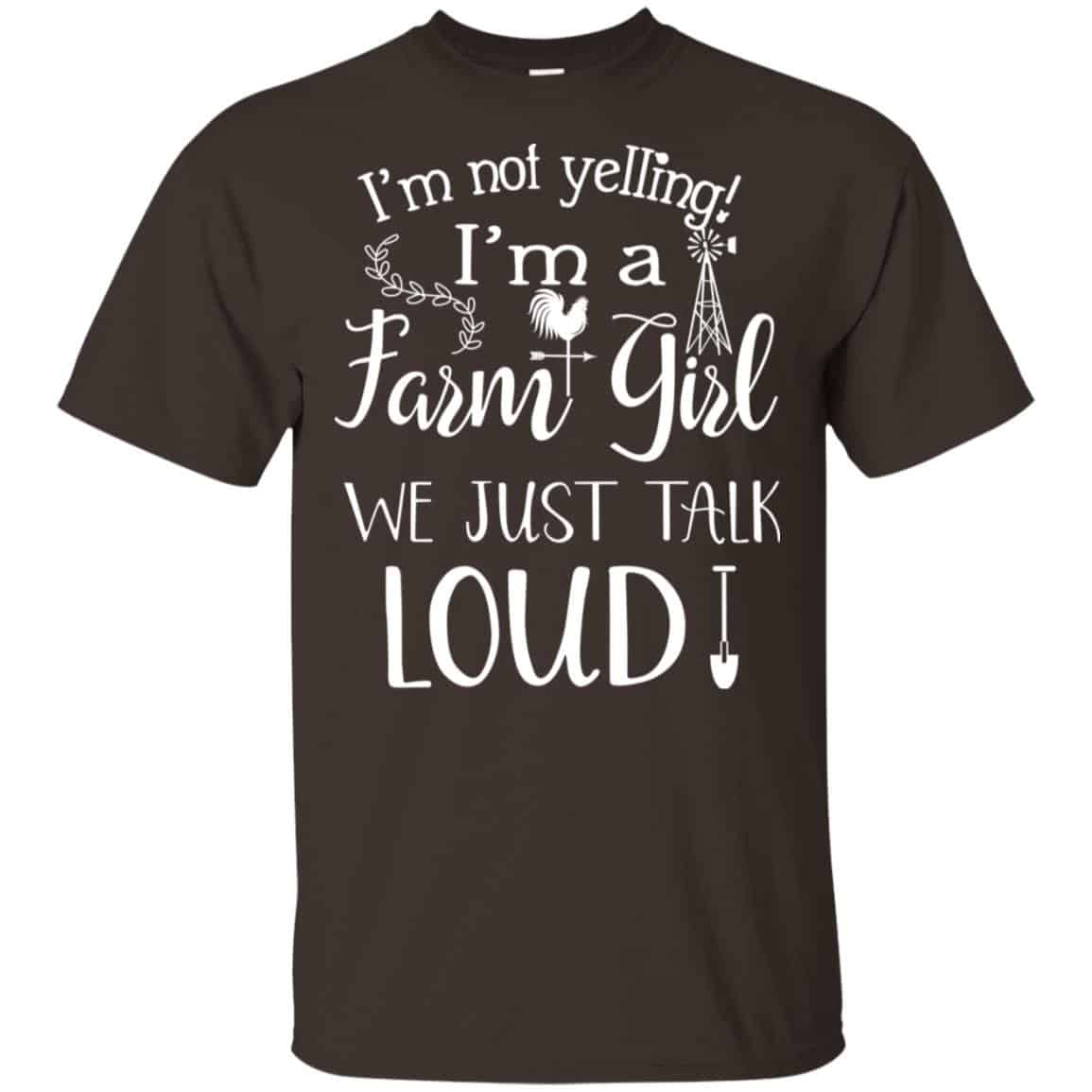 Farming: I’m Not Yelling I’m A Farm Girl We Just Talk Loud T-Shirts, Hoodie, Tank
