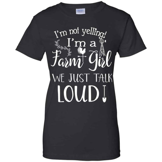 
	Farming: I’m Not Yelling I’m A Farm Girl We Just Talk Loud T-Shirts, Hoodie, Tank
