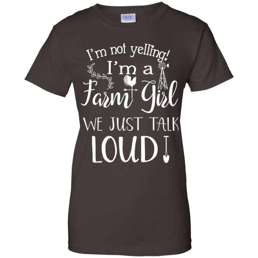 Farming: I’m Not Yelling I’m A Farm Girl We Just Talk Loud T-Shirts, Hoodie, Tank