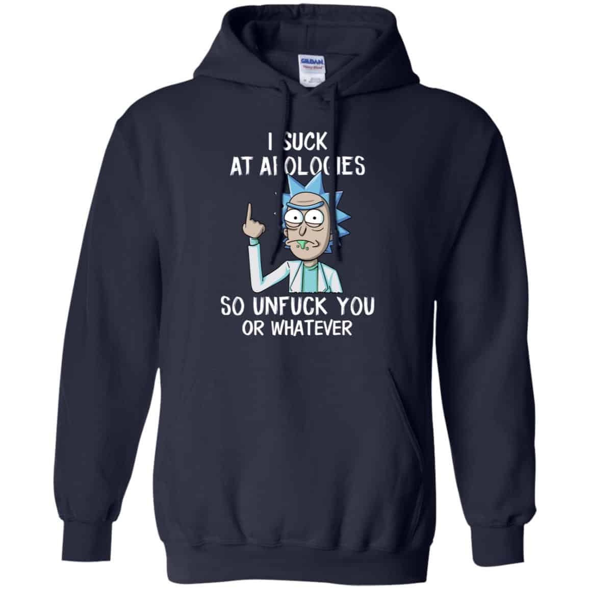 Rick And Morty: I Suck At Apologies So Unfuck You Or Whatever T-Shirts, Hoodie, Tank