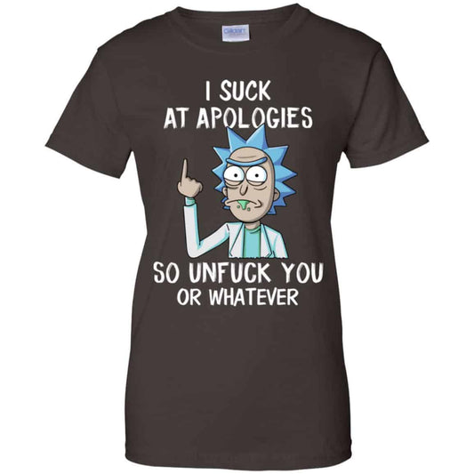 Rick And Morty: I Suck At Apologies So Unfuck You Or Whatever T-Shirts, Hoodie, Tank