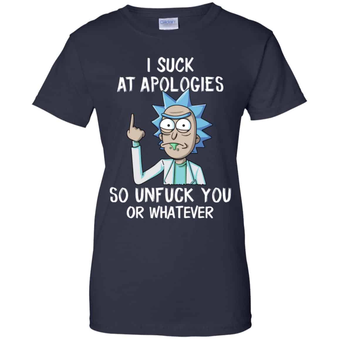 Rick And Morty: I Suck At Apologies So Unfuck You Or Whatever T-Shirts, Hoodie, Tank