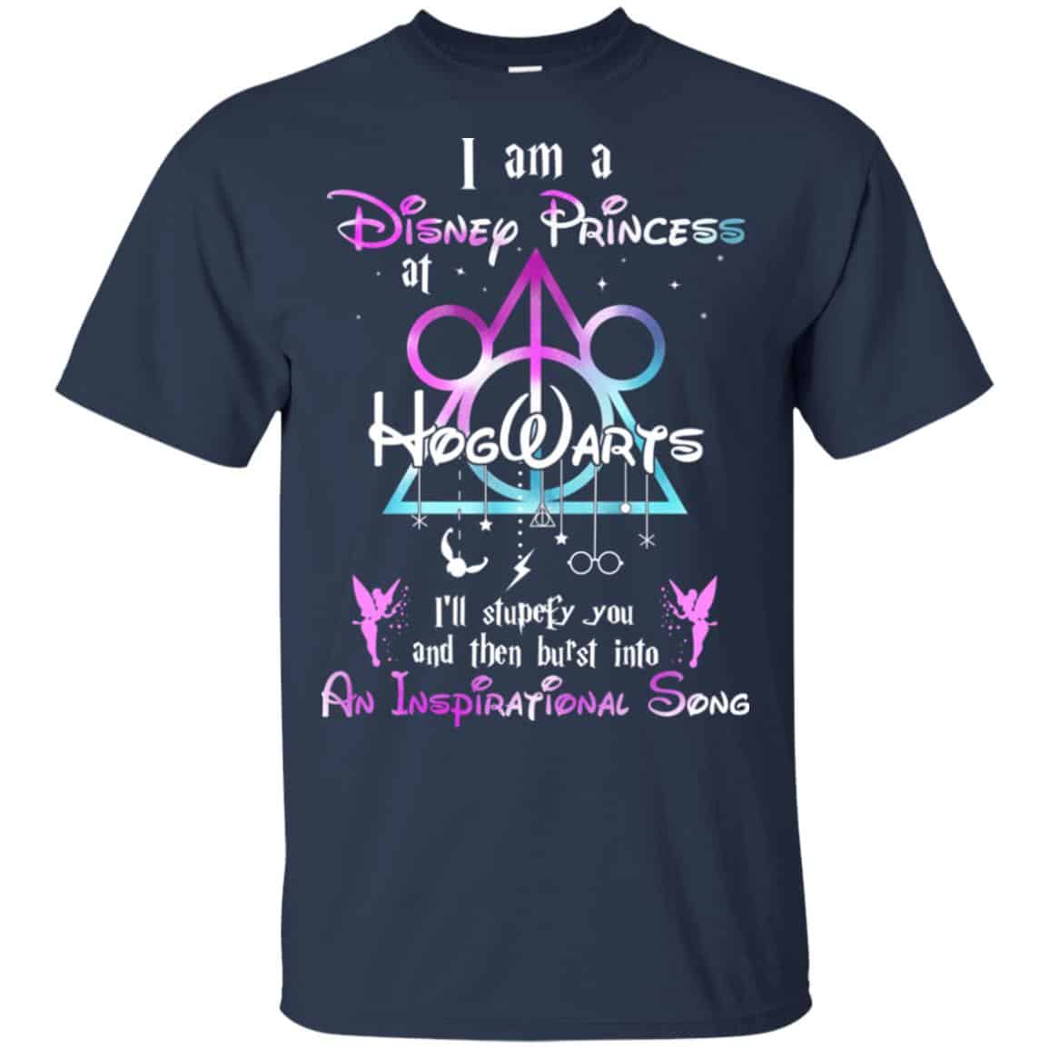 Harry Potter: I Am A Disney Princess At Hogwarts I’ll Stupefy You And Then Burst Into An Inspirational Song Disney T-Shirts, Hoodie, Tank