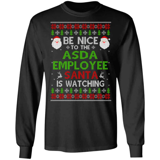 Be Nice To The Asda Employee Santa Is Watching Christmas Sweater, Shirt, Hoodie