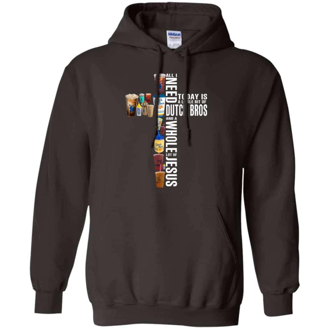 Jesus: All I Need Is A Little Bit Of Dutch Bros And A Whole Lot Of Jesus T-Shirts, Hoodie, Tank