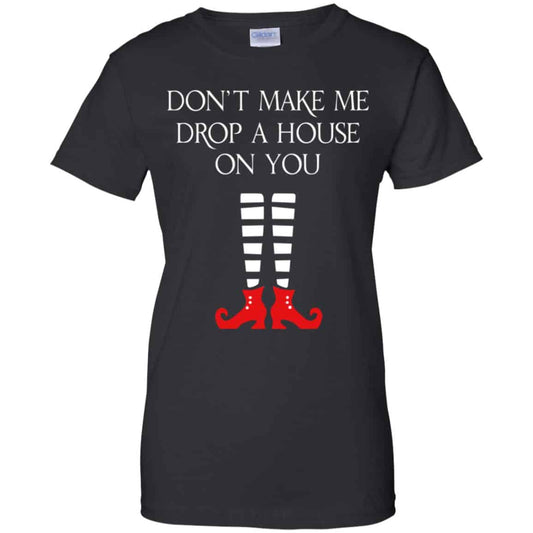 
	Elf: Don’t Make Me Drop A House On You T-Shirts, Hoodie, Tank