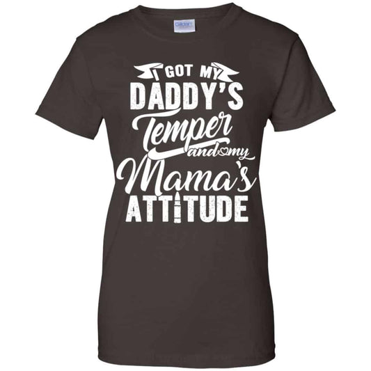 I Got My Daddy’s Temper And My Mama’s Attitude T-Shirts, Hoodie, Tank