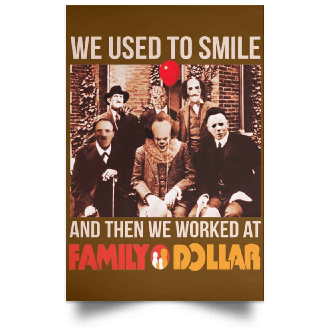 We Used To Smile And Then We Worked At Family Dollar Posters