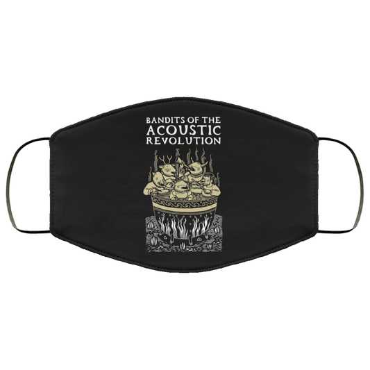 
	Bandits Of The Acoustic Revolution Face Mask
