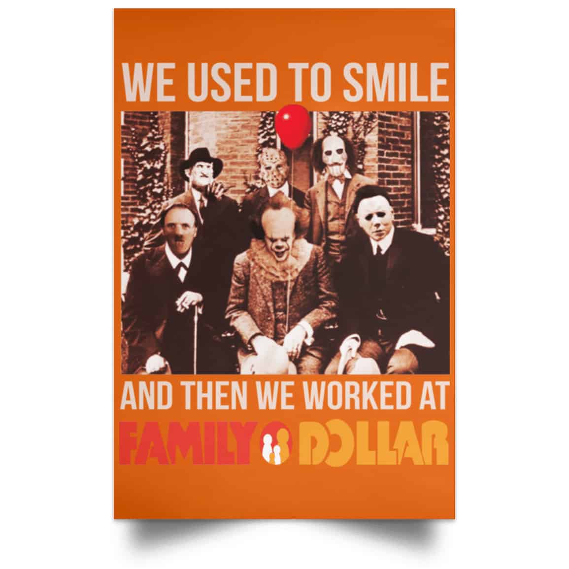 We Used To Smile And Then We Worked At Family Dollar Posters