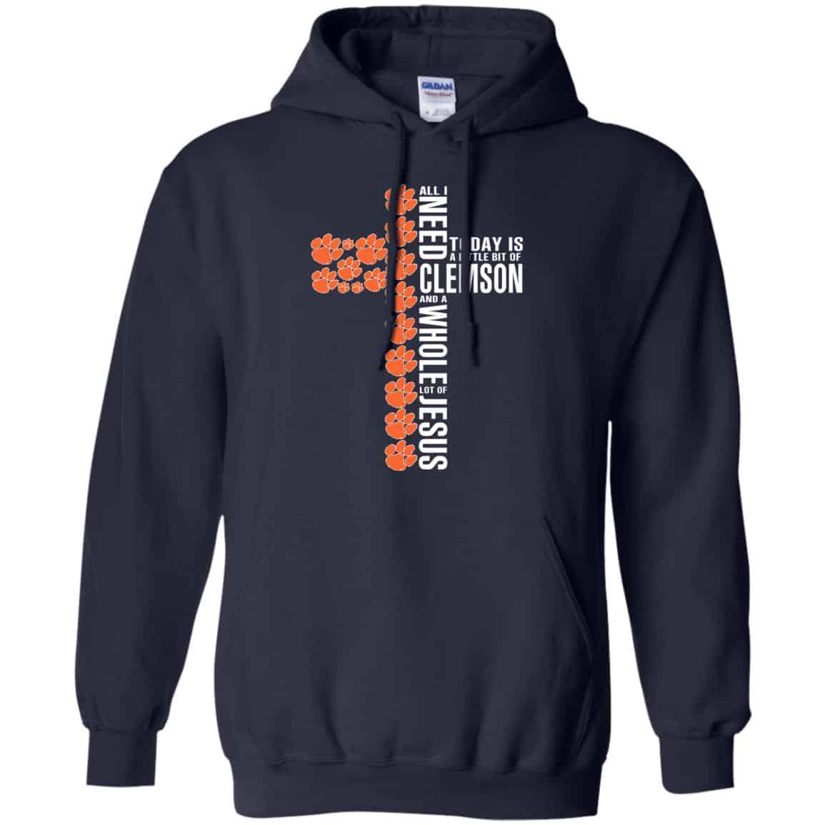 Jesus: All I Need Is A Little Bit Of Clemson Tigers And A Whole Lot Of Jesus T-Shirts, Hoodie, Tank