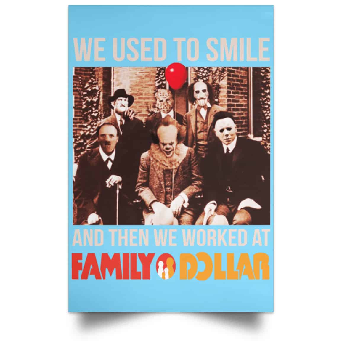 We Used To Smile And Then We Worked At Family Dollar Posters