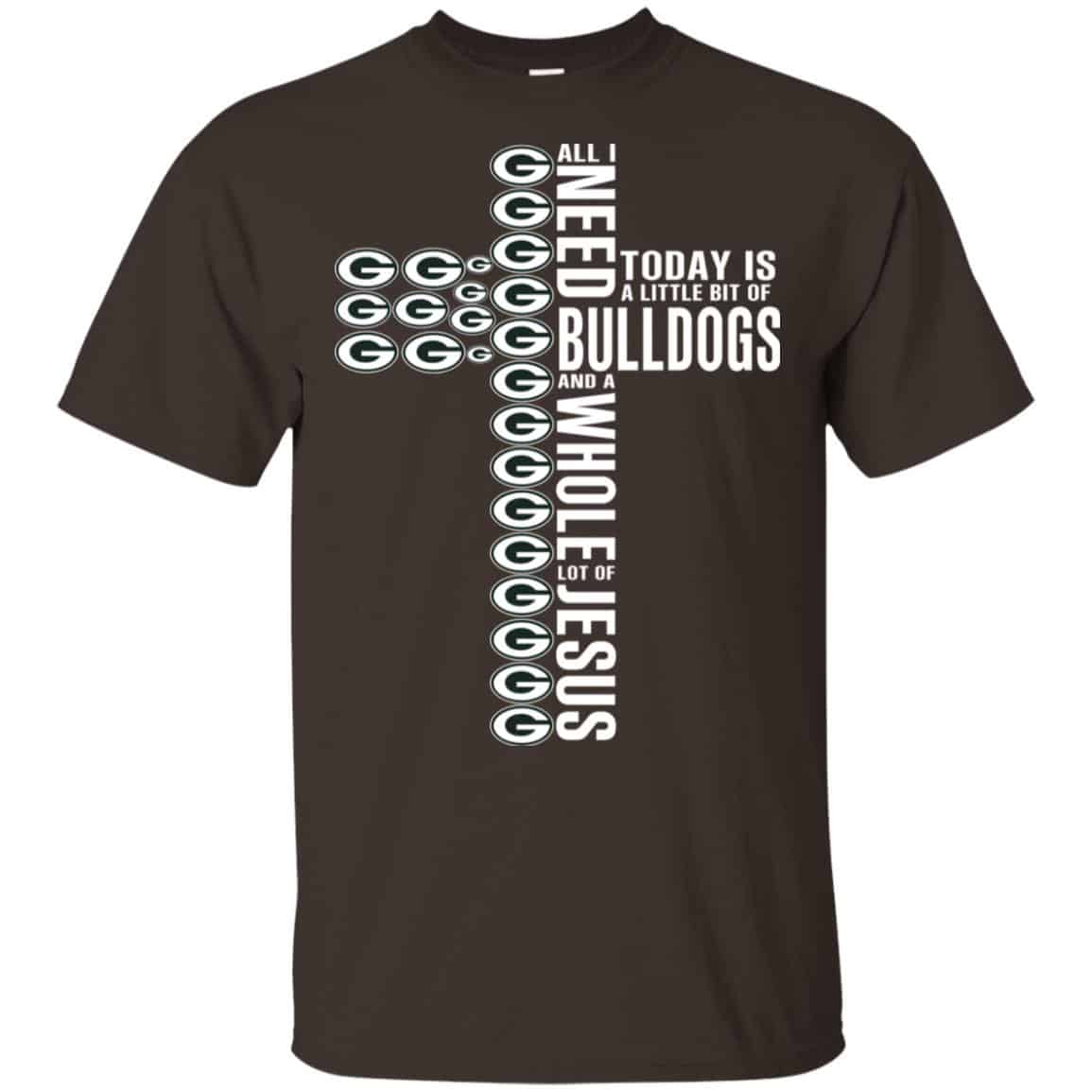 Jesus: All I Need Is A Little Bit Of Georgia Bulldogs And A Whole Lot Of Jesus T-Shirts, Hoodie, Tank