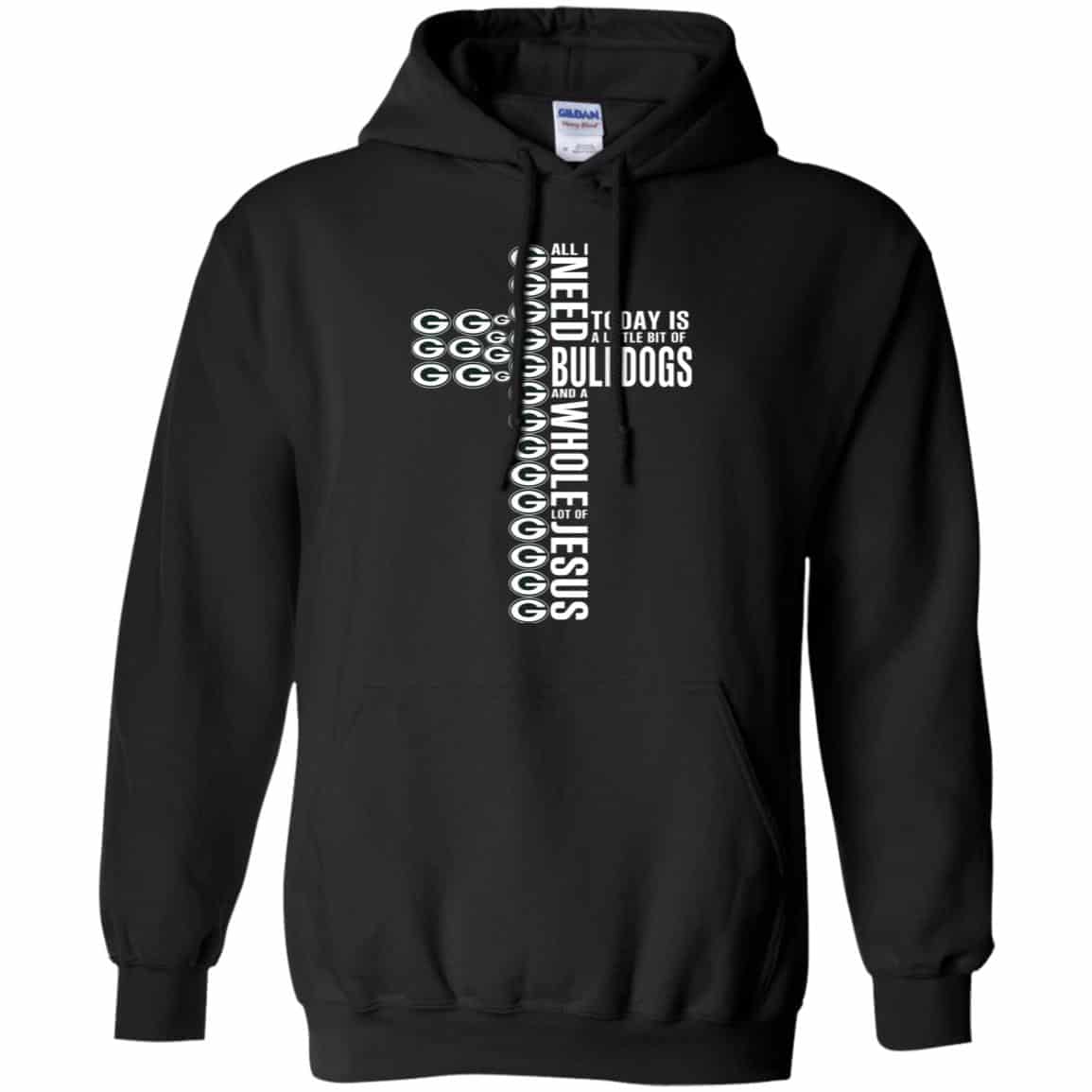 Jesus: All I Need Is A Little Bit Of Georgia Bulldogs And A Whole Lot Of Jesus T-Shirts, Hoodie, Tank