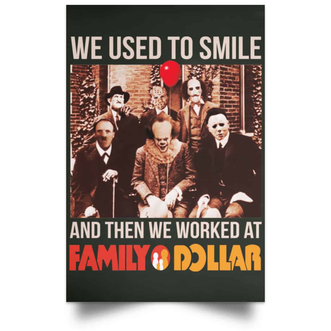 We Used To Smile And Then We Worked At Family Dollar Posters