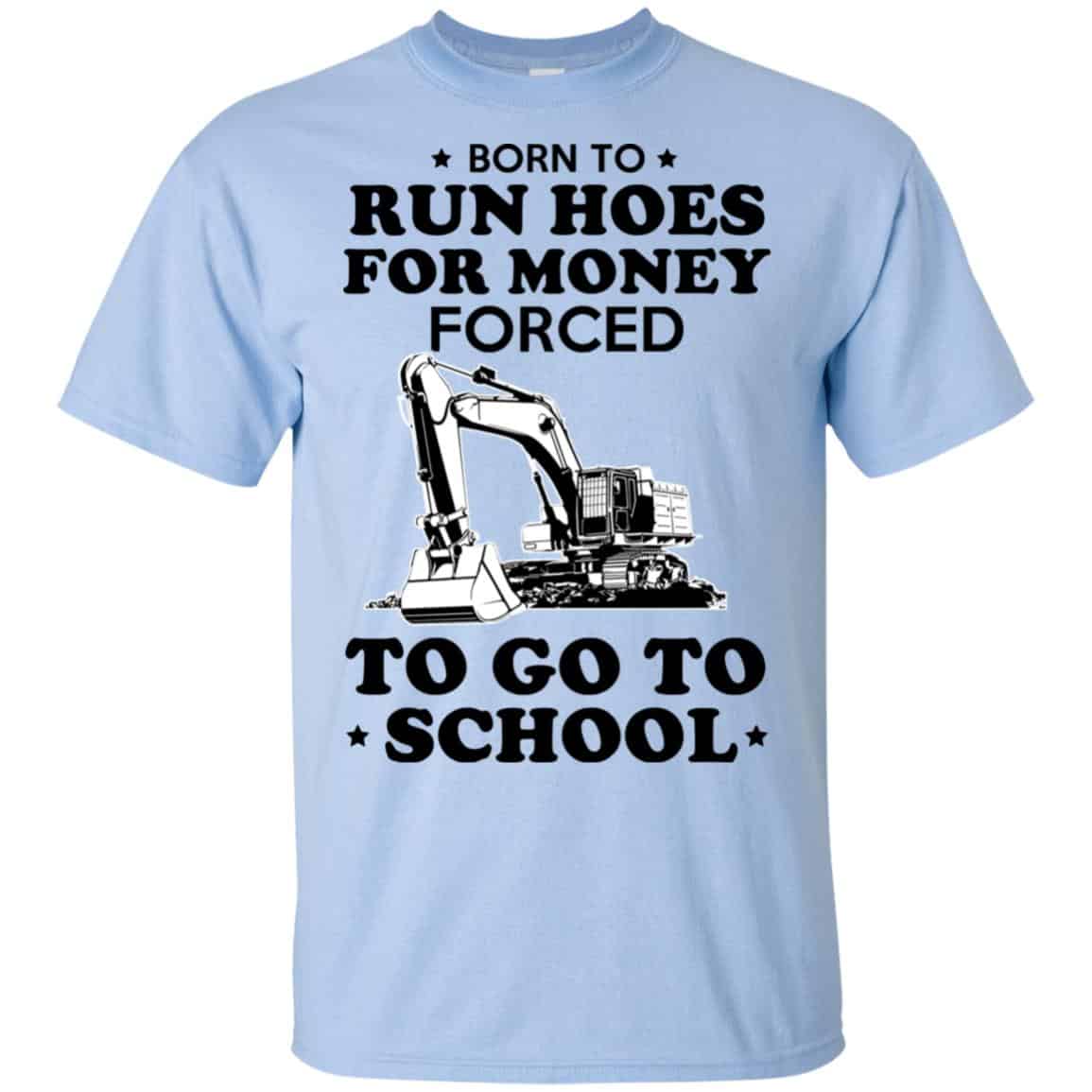 Born To Run Hoes For Money Forced To Go To School Youth T-Shirts, Hoodie, Tank