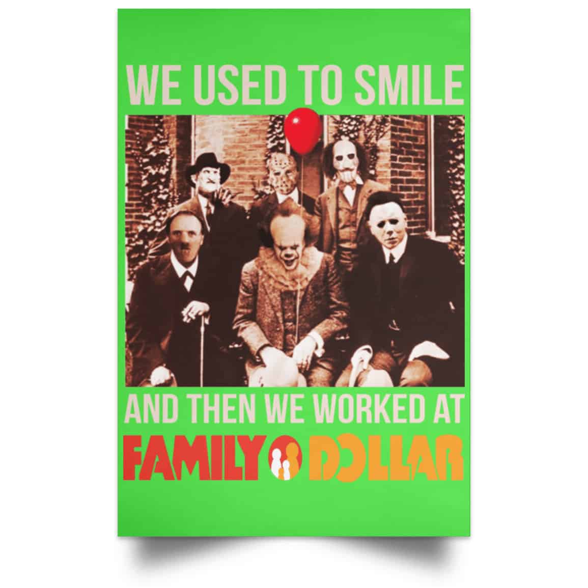 We Used To Smile And Then We Worked At Family Dollar Posters