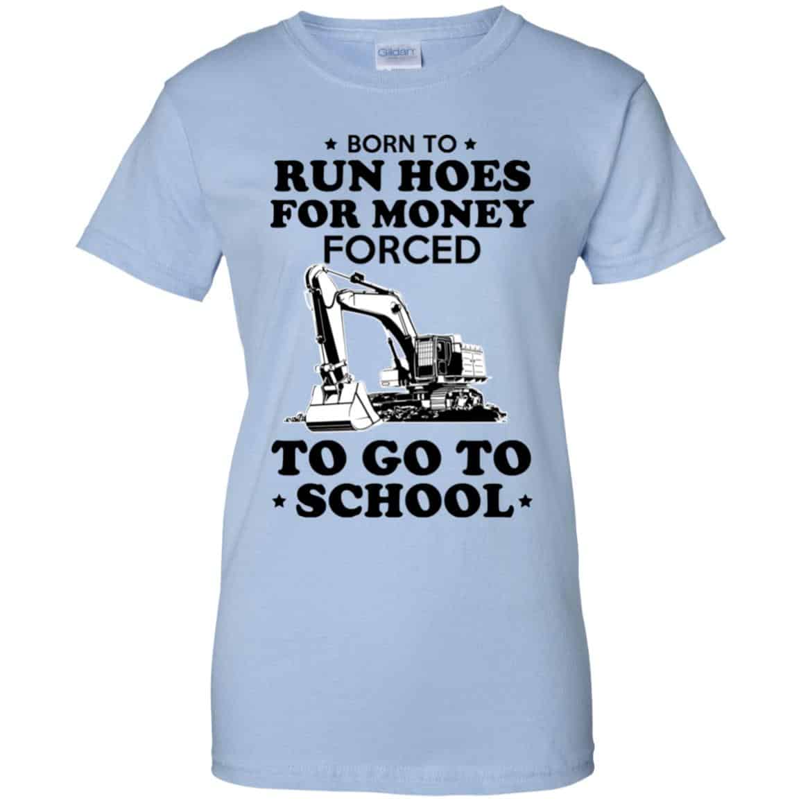 
	Born To Run Hoes For Money Forced To Go To School Youth T-Shirts, Hoodie, Tank
