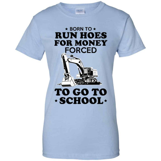 
	Born To Run Hoes For Money Forced To Go To School Youth T-Shirts, Hoodie, Tank