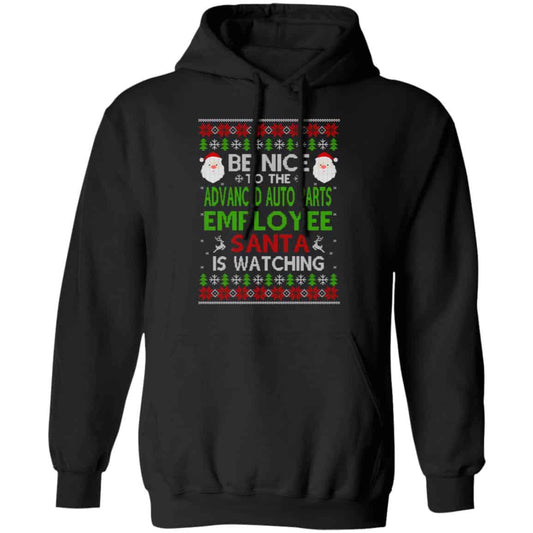 Be Nice To The Advanced Auto Parts Employee Santa Is Watching Christmas Sweater, Shirt, Hoodie