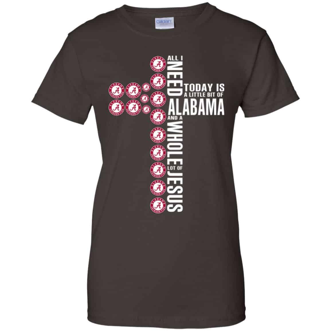 Jesus: All I Need Is A Little Bit Of Alabama Crimson Tide And A Whole Lot Of Jesus T-Shirts, Hoodie, Tank