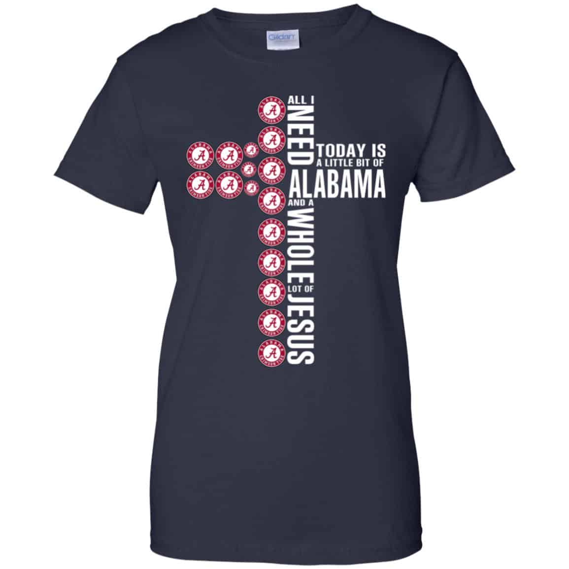 Jesus: All I Need Is A Little Bit Of Alabama Crimson Tide And A Whole Lot Of Jesus T-Shirts, Hoodie, Tank