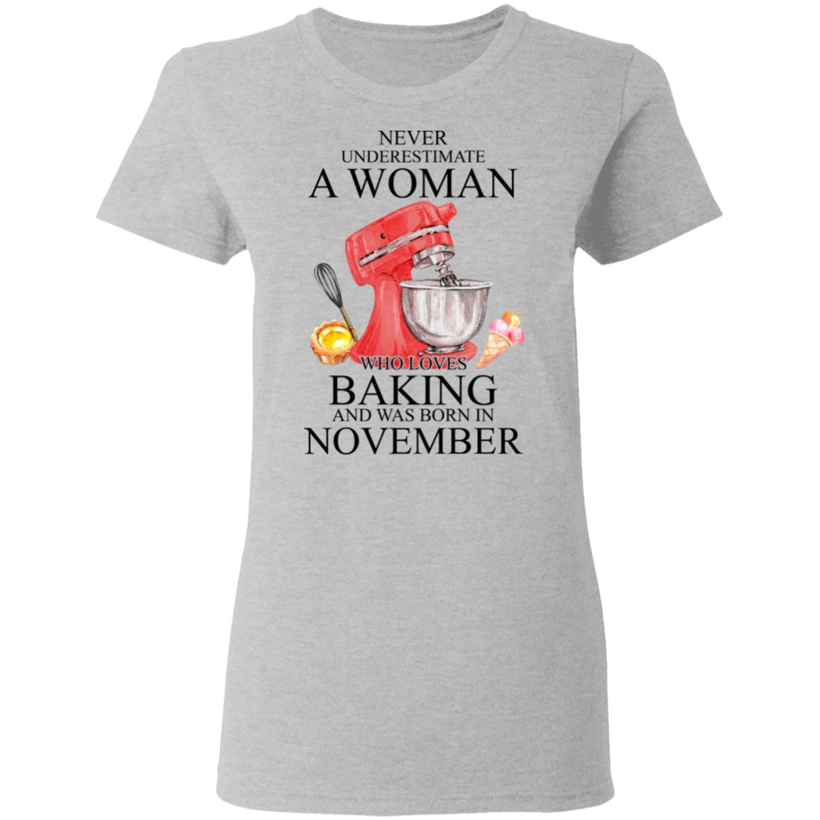 A Woman Who Loves Baking And Was Born In November Shirt, Hoodie, Tank