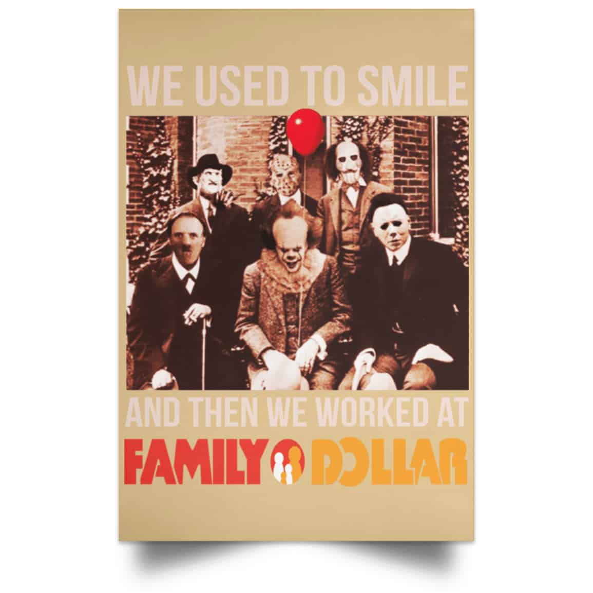 We Used To Smile And Then We Worked At Family Dollar Posters
