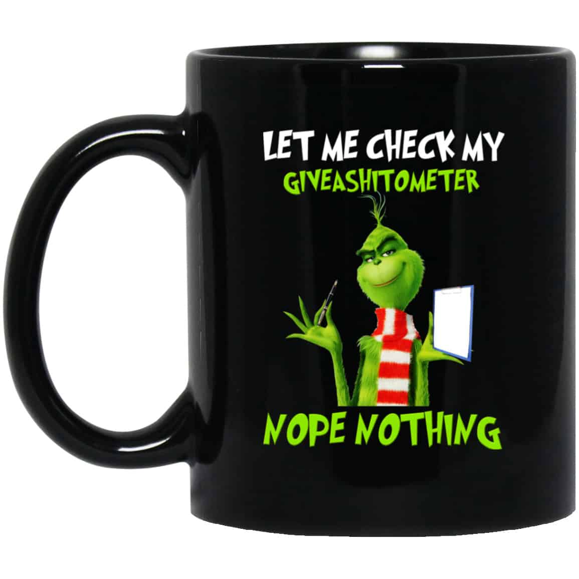 The Grinch: Let Me Check My Giveashitometer Nope Nothing Mug