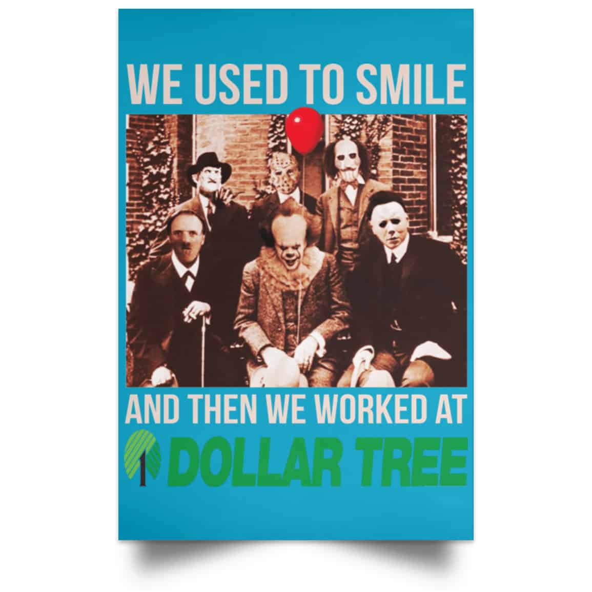 We Used To Smile And Then We Worked At Dollar Tree Posters