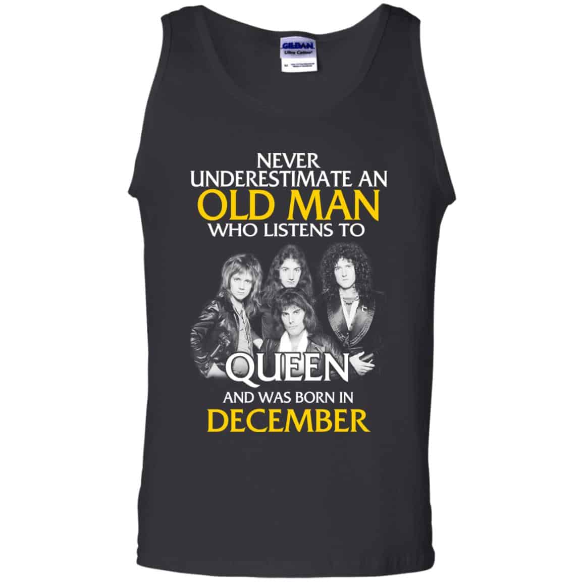 An Old Man Who Listens To Queen And Was Born In December T-Shirts, Hoodie, Tank