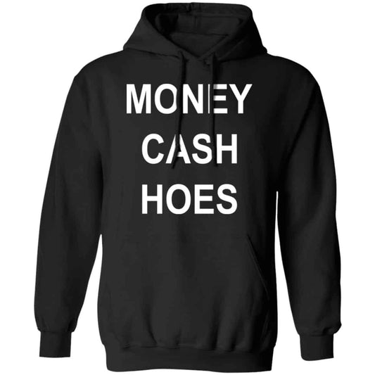 
	Money Cash Hoes Shirt, Hoodie, Tank