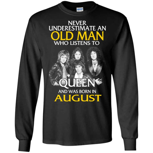 
	An Old Man Who Listens To Queen And Was Born In August T-Shirts, Hoodie, Tank