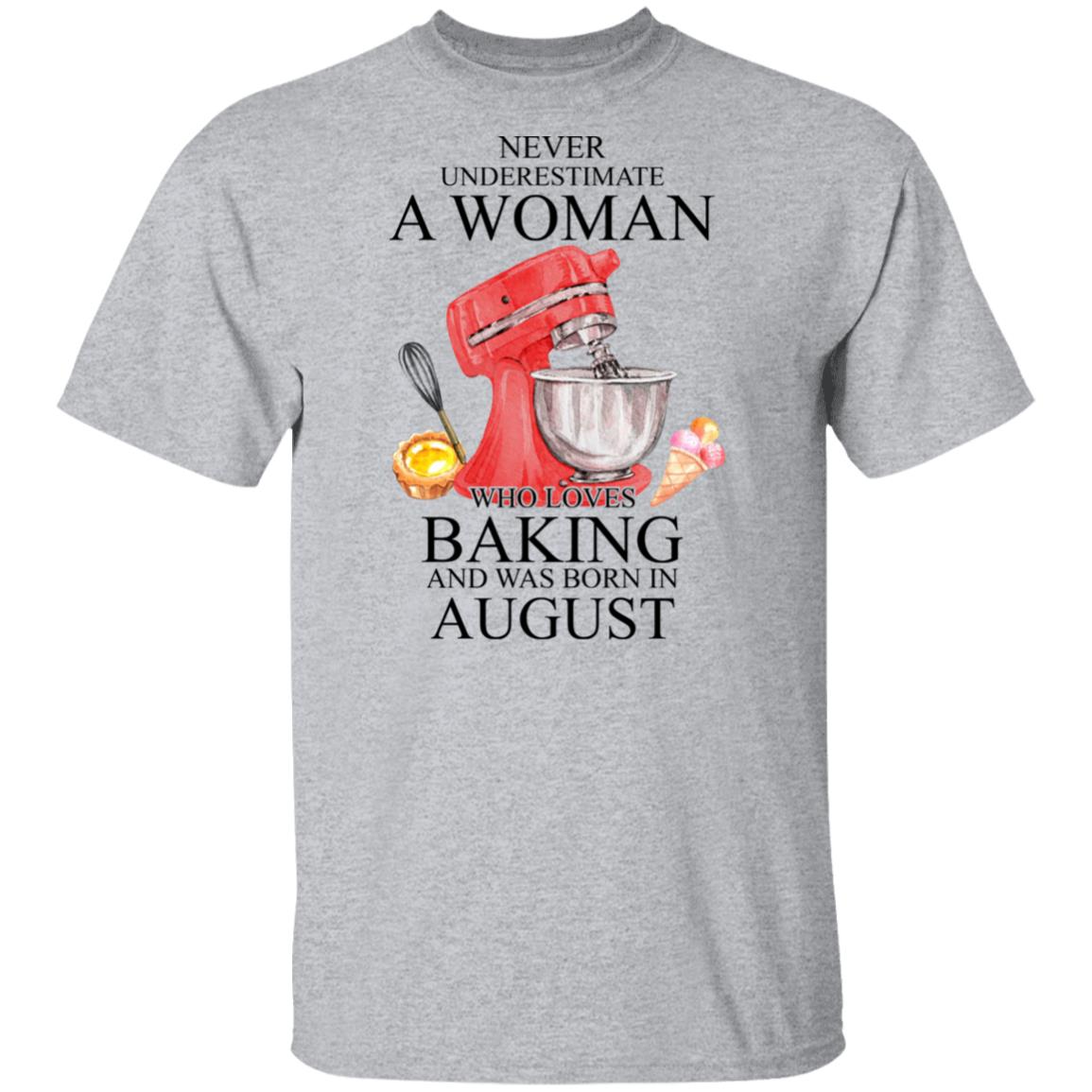 A Woman Who Loves Baking And Was Born In August Shirt, Hoodie, Tank