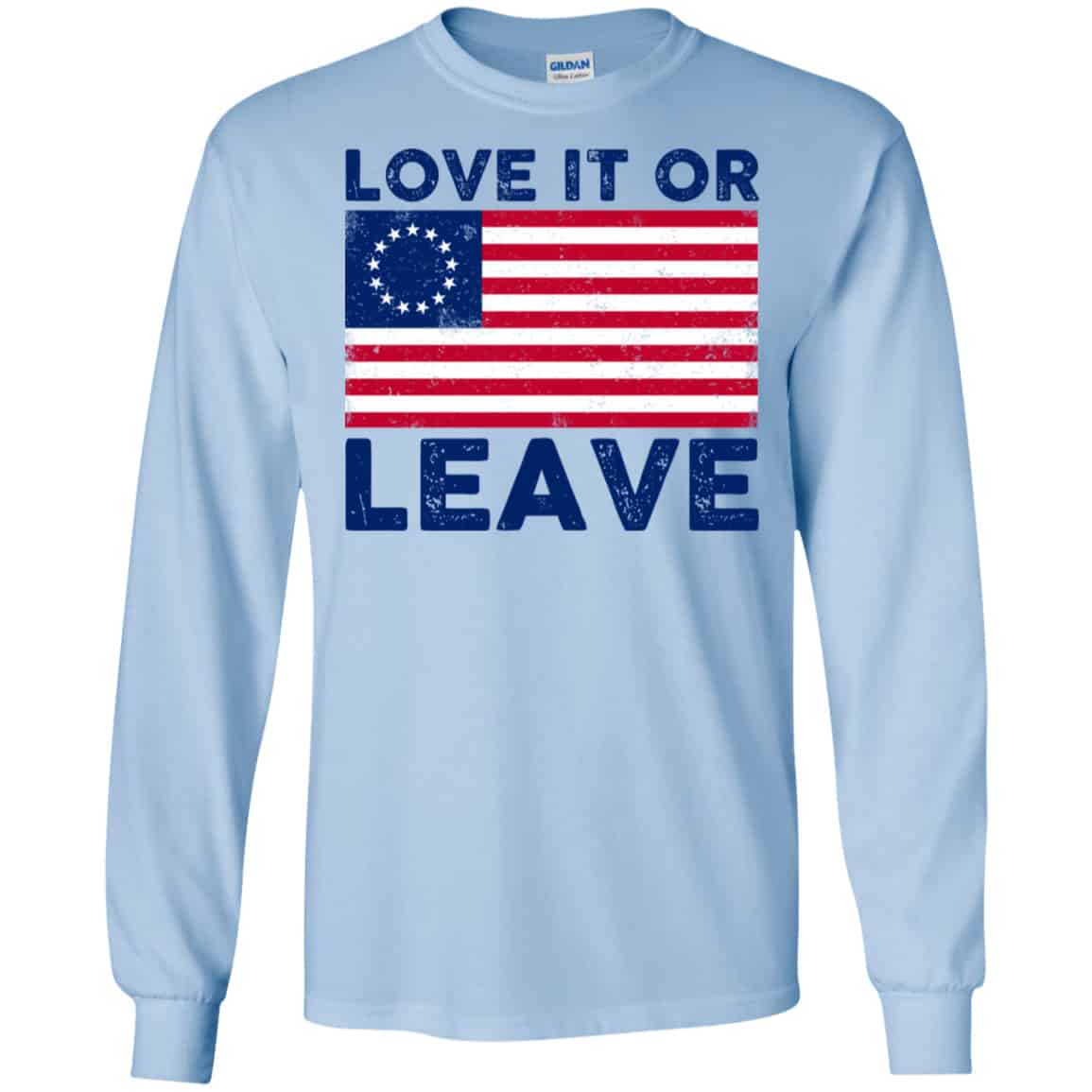 Love It Or Leave Betsy Ross American Flag Shirt, Hoodie, Tank