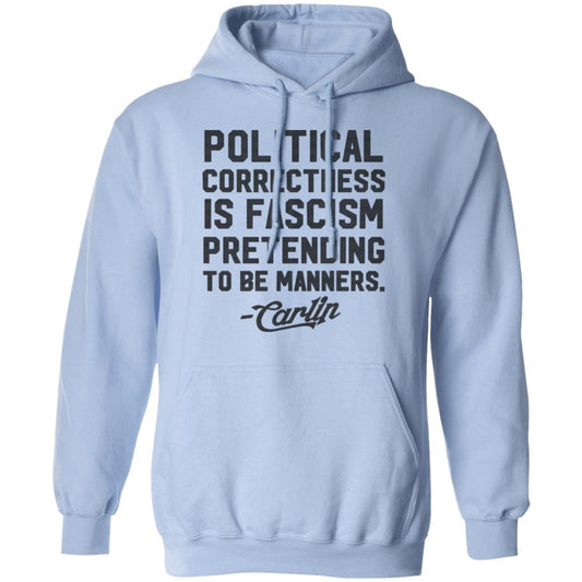 George Carlin Political Correctness Is Fascism Pretending To Be Manners Shirt, Hoodie, Tank