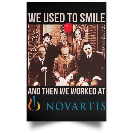 We Used To Smile And Then We Worked At Novartis Poster