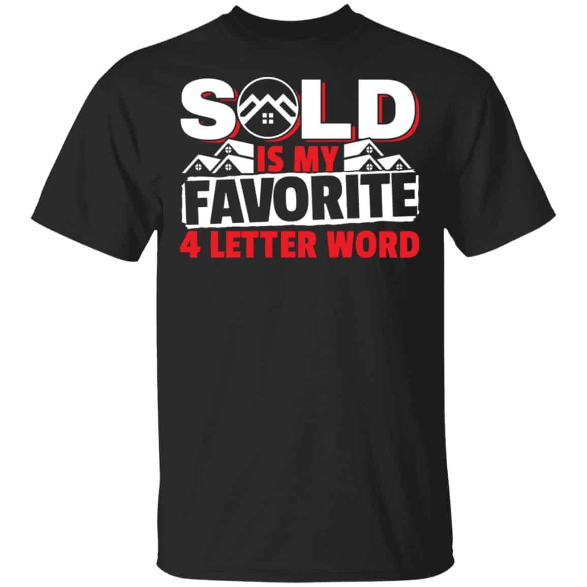 Sold Is My Favorite 4 letter Word Realtor Shirt, Hoodie, Tank