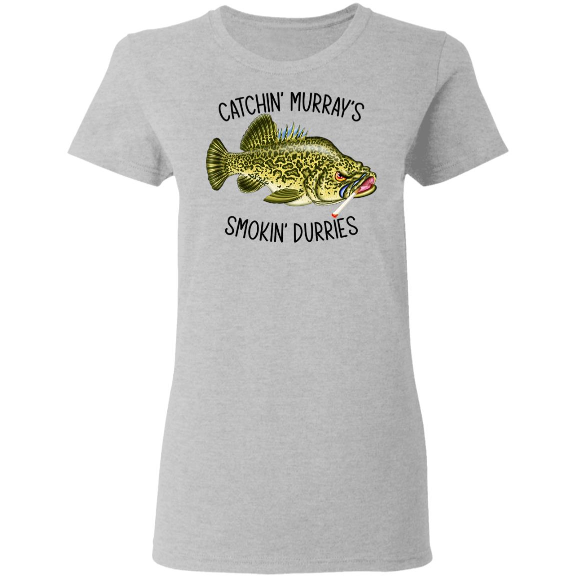 Catchin’ Murray’s Smokin’ Durries Shirt, Hoodie, Tank