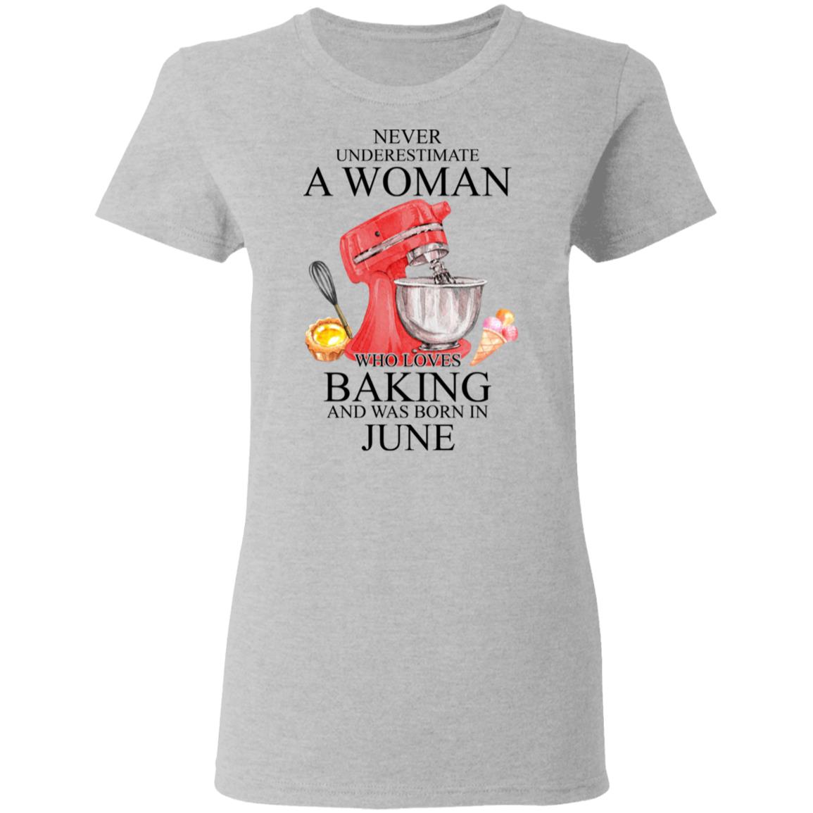 A Woman Who Loves Baking And Was Born In June Shirt, Hoodie, Tank