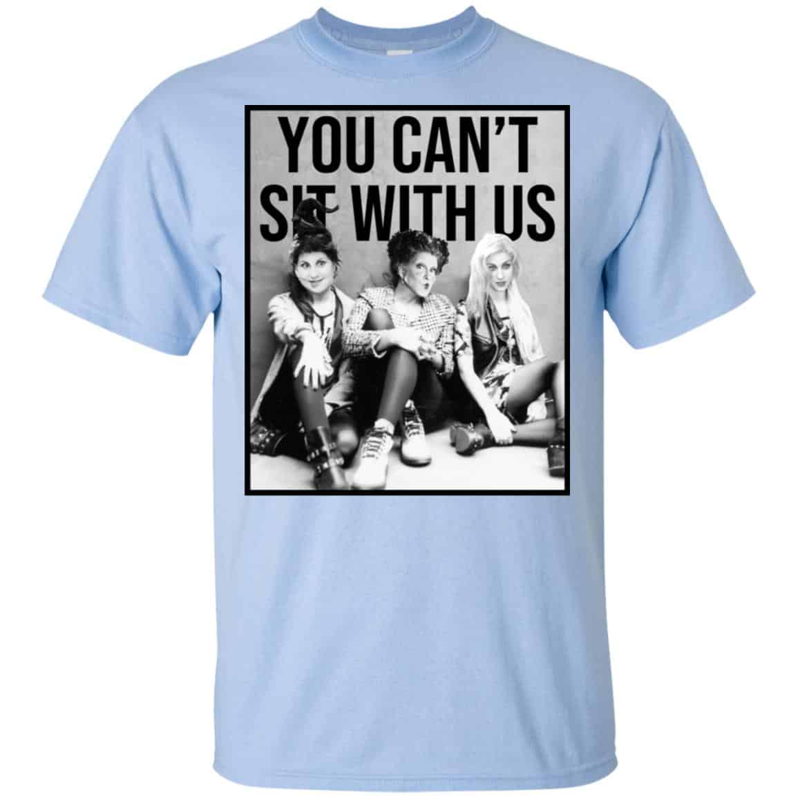 Hocus Pocus: You Can’t Sit With Us T-Shirts, Hoodie, Tank