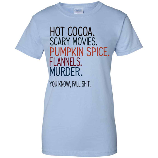 
	Hot Cocoa Scary Movies Pumpkin Spice Flannels Murder You Know Fall Shit Shirt, Hoodie, Tank