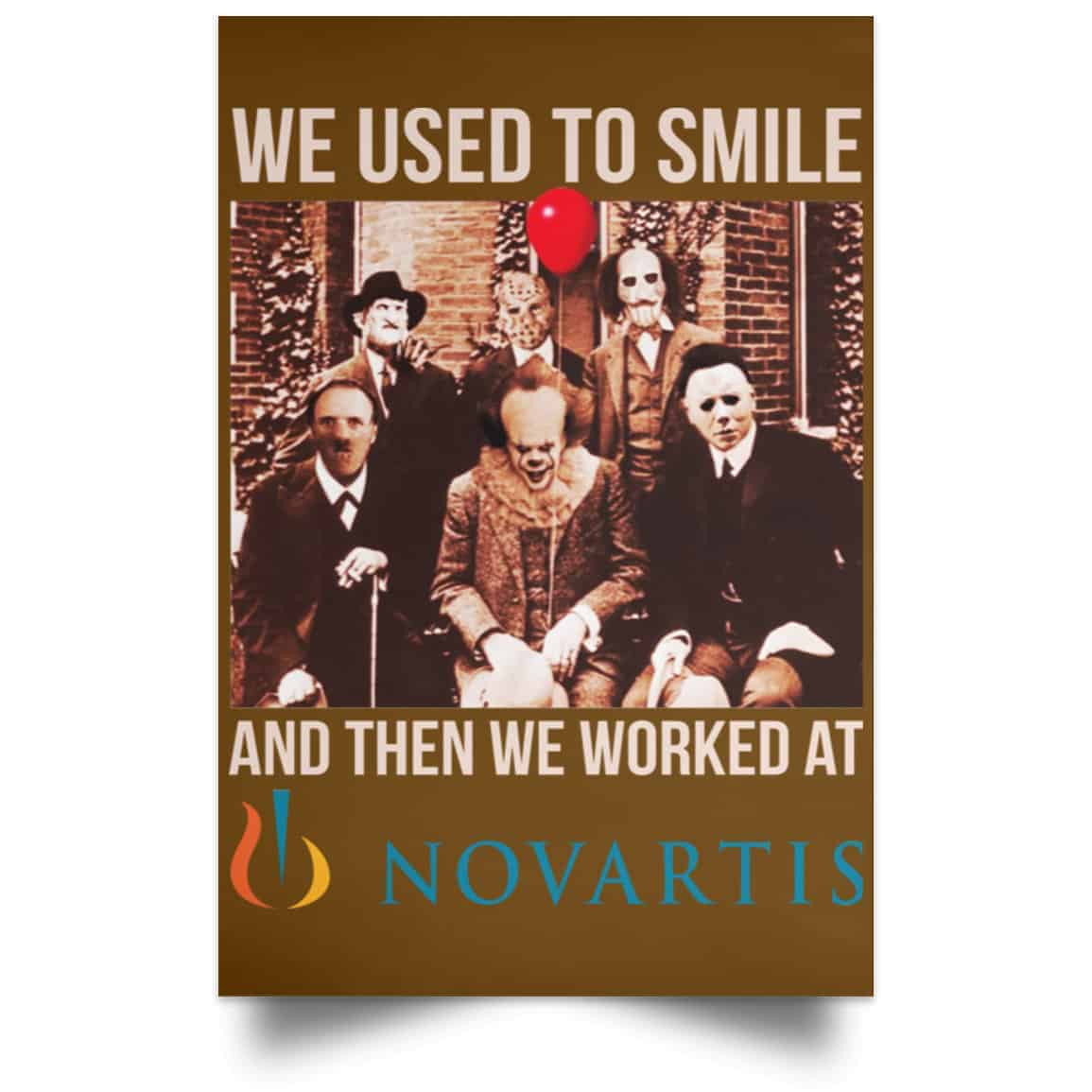 We Used To Smile And Then We Worked At Novartis Poster