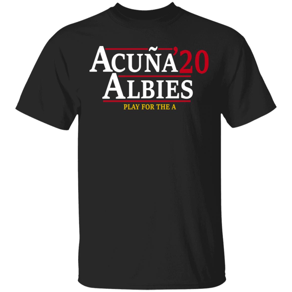 Acuna Albies 2020 Play For The A Shirt, Hoodie, Tank