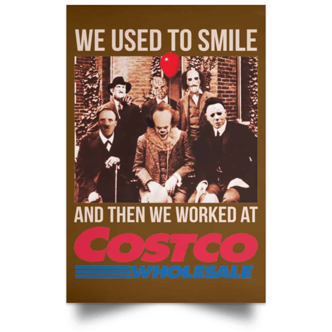 We Used To Smile And Then We Worked At Costco Posters