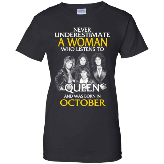 
	A Woman Who Listens To Queen And Was Born In October T-Shirts, Hoodie, Tank
