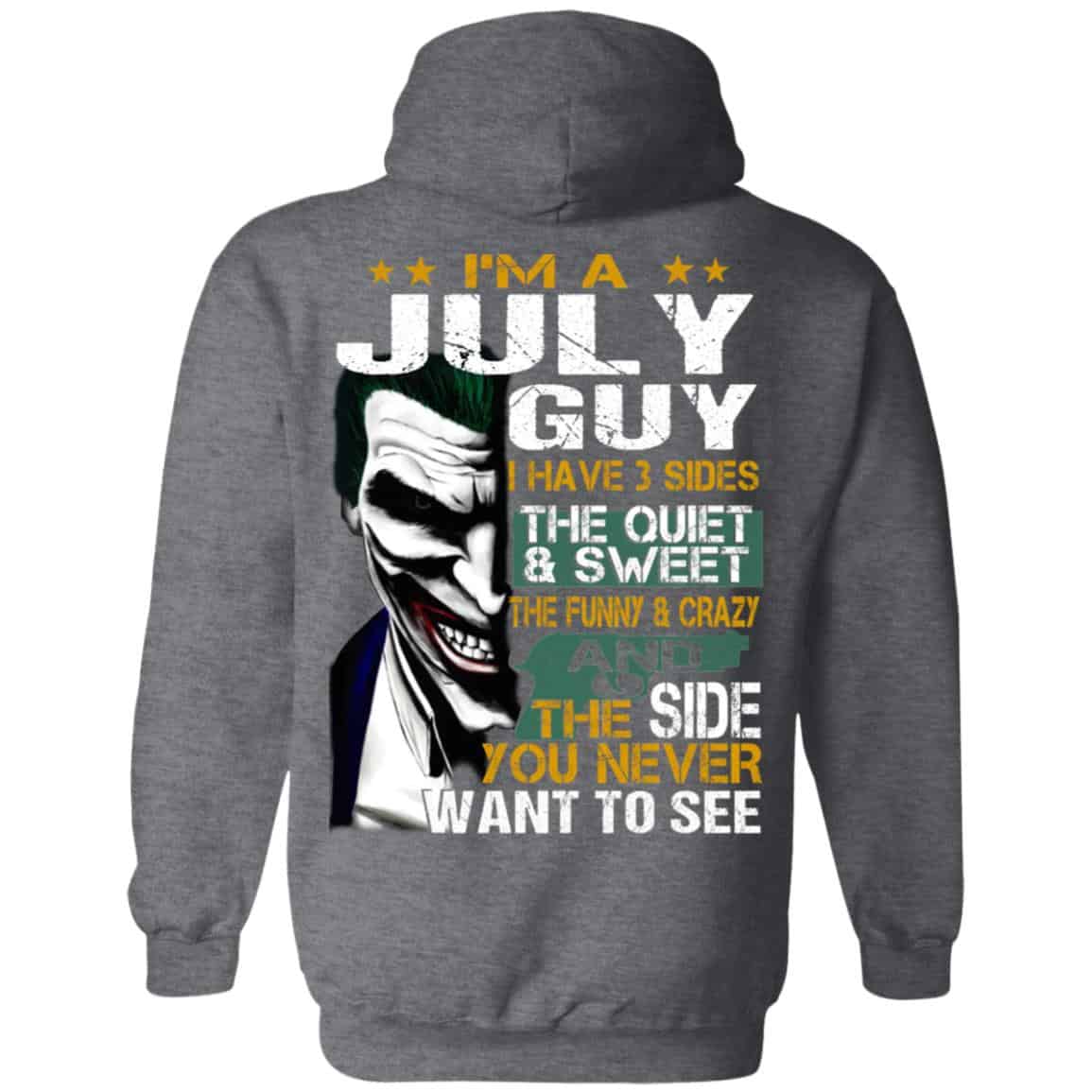 Joker July Guy Have 3 Sides The Quiet And Sweet Shirt, Hoodie, Tank