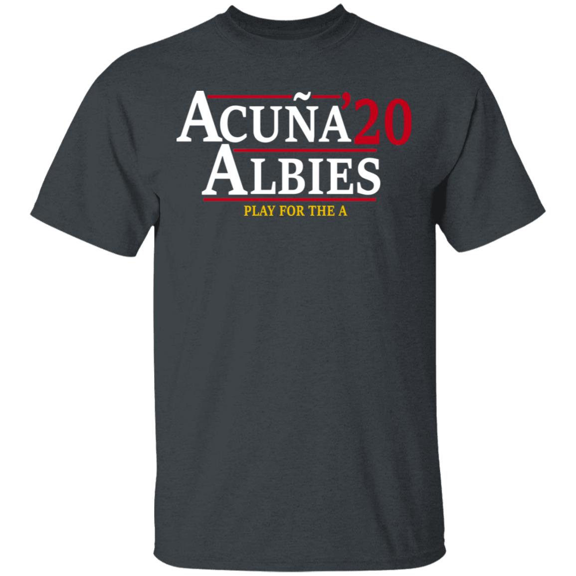 Acuna Albies 2020 Play For The A Shirt, Hoodie, Tank