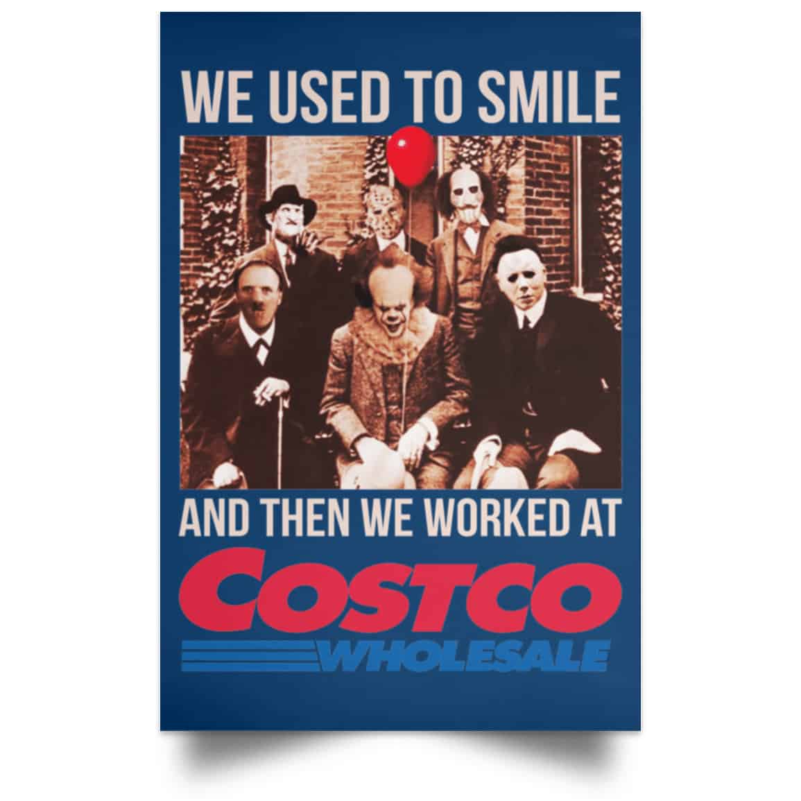 We Used To Smile And Then We Worked At Costco Posters